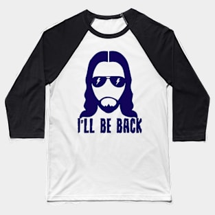 jesus I'll Be Back Baseball T-Shirt